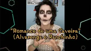 Romance de uma Caveira (de Alvarenga e Ranchinho) - interpretada por Estela Blanco