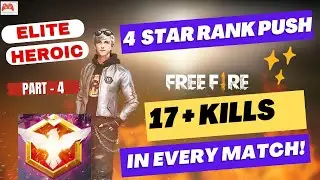 Free Fire Elite Heroic 4-Star Rank Push | Part 4 | Final Stretch: 17+ Kills to Victory! #ff