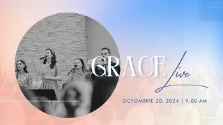 Grace Live: Octombrie 20, 2024 AM