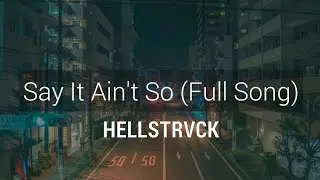 Say It Ain't So - HELLSTRVCK ( Full Song 2020 )