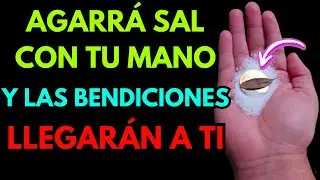 AGARRA SAL CON TU MANO Y LAS BENDICIONES LLEGARÁN A TI