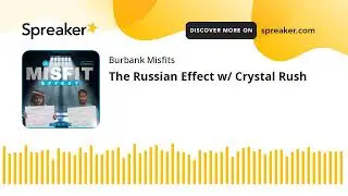 The Russian Effect w/ Crystal Rush