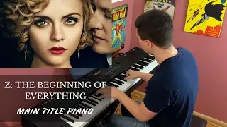 Z: The Beginning of Everything | Main Title | Piano Cover
