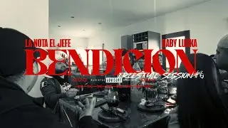 BENDiCiON 🙏 | Freestyle Session #6 -  La Nota El Jefe ft. BabyLucka