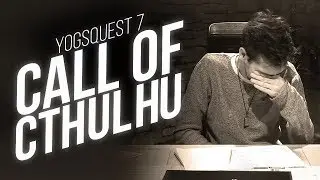 YogsQuest 7 - Call of Cthulhu #7 | The Thing in the Water