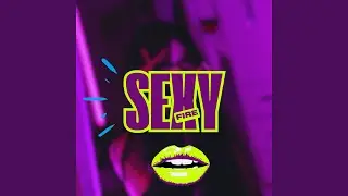 Sexy Fire