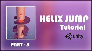 How to make Helix Jump game in Unity - Part 8