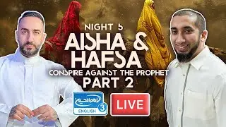 5. Aisha & Hafsa conspire against the Prophet Muhammad (P2) | S. A. Nakshawani | Holy Ramadan 2024
