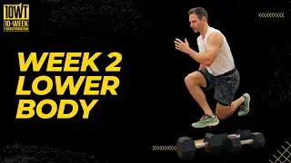 Week 2 Lower Body Workout - Virtual 10-Week Transformation