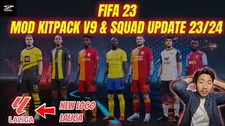 FIFA 23 NEW  KITPACK V9 23/24 & SQUAD UDPATE 23/24 & NEW LOGO LALIGA - MOD BY VIP3ER