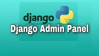 #3 Django Admin-Panel - Python Web Framework - Django Tutorial