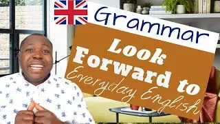 Look Forward to in English | Practice English Phrasal Verbs with 'look' | English Grammar Lesson.