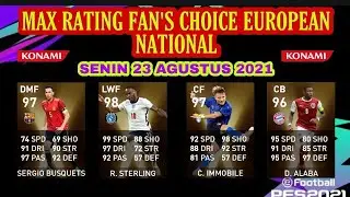 PES 2021 | MAX RATING FAN'S CHOICE EUROPEAN NATIONAL SENIN 23 AGUSTUS 2021