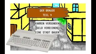 Karren versenden und Waren handeln in Commodore Basic - Der Brauer, eine neue (alte) WiSim - Teil 9