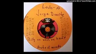 Jorge Duarte - Billy No Seas Un Heroe