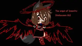 The angel of insanity (Halloween AU)
