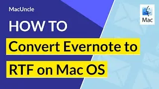 Best Method to Convert Evernote to RTF Format on iMac, MacBook, etc.