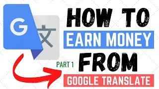How to earn money from Google Translate? | Part-1 | Technoxity
