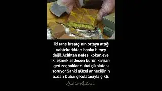 Sanki anneciğinden dubai çikolatası ile doğdu a.g