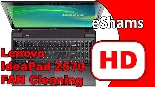 Lenovo IdeaPad Z570 Fan Cleaning