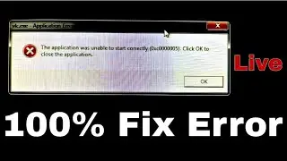 fix know the application was unable to start correctly (0xc00005). click ok to close the application
