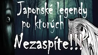 Japonské legendy po ktorých nezaspíte!!!