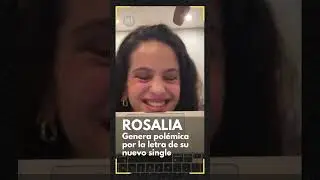 Rosalia genera polémica la letra de su nuevo single "Tuya" #españa #musica