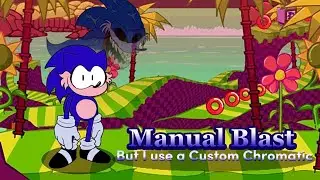 Manual Blast (But I use a Custom Chromatic) FNF Sonic.exe Mod