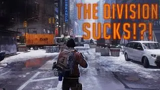 Tom Clancy's: The Division Sucks!?!