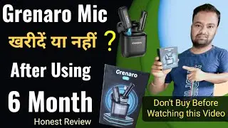 Grenaro Mic खरीदे या नहीं After Using 6 Months 🔥