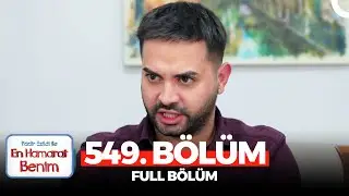 En Hamarat Benim 549. Bölüm