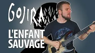 Gojira - L'enfant Sauvage (GUITAR COVER)