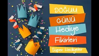 Doğum Günü Hediye Fikirleri