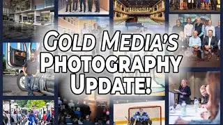 Gold Media's PHOTOGRAPHY UPDATE!