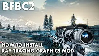 How to Install Ray Tracing RTGI Graphics Mod Battlefield Bad Company 2