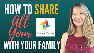 How To Share All Your Google Photos With Your Family