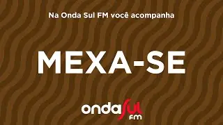 Mexa-se - 27/08/2024