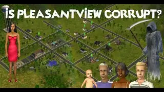 How Corrupt is Pleasantview Anyway? [OUTDATED] || Sims 2 Corruption Chronicles 
