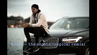 avicii - the nights(tropical house remix)