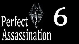 Skyrim: Perfect Assassination 6