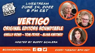 Original Vertigo Comics Editors Shelly Bond, Tom Peyer, & Alisa Kwitney on Making Comics