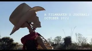 A FILMMAKER'S JOURNAL: October, 2022