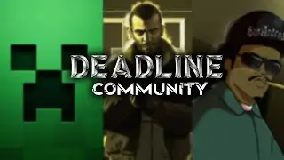 DeadLine Community | SAMP RP (ANDROID/PC) | GTA 4 RP | MINECRAFT