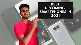 Best upcoming smartphones 2021