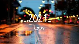 Lauv  - 2021 [ lyrics ]