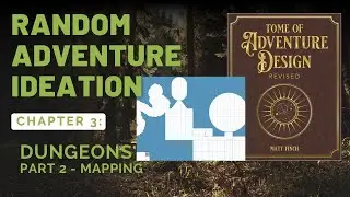 Tome of Adventure Design Chapter 3 Part 2 - Mapping