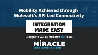 Mobility Achieved through Mulesoft's API Led Connectivity | Integration Made Easy