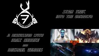 Star Trek: Into the Unknown - A discussion with Max Brooke and Michael Gernes!