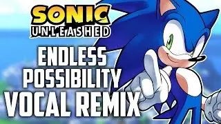 Endless Possibility VOCAL REMIX | ~I'll Carry On~ Sonic Unleashed (Ft. Raayo)