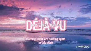 Déjà Vu - Yves V, INNA, Janieck (lyrics)